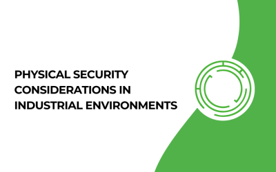 Physical Security considerations in Industrial Environments