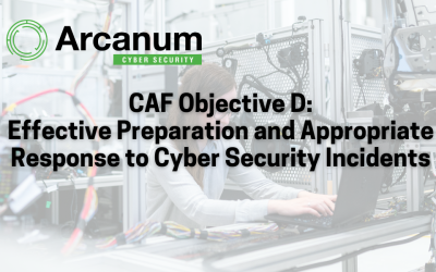 Effective Preparation and Appropriate Response to Cyber Security Incidents: An Analysis of CAF Objective D