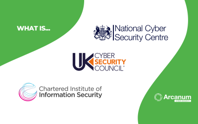 What is the NCSC, UKCSC & CIISec?