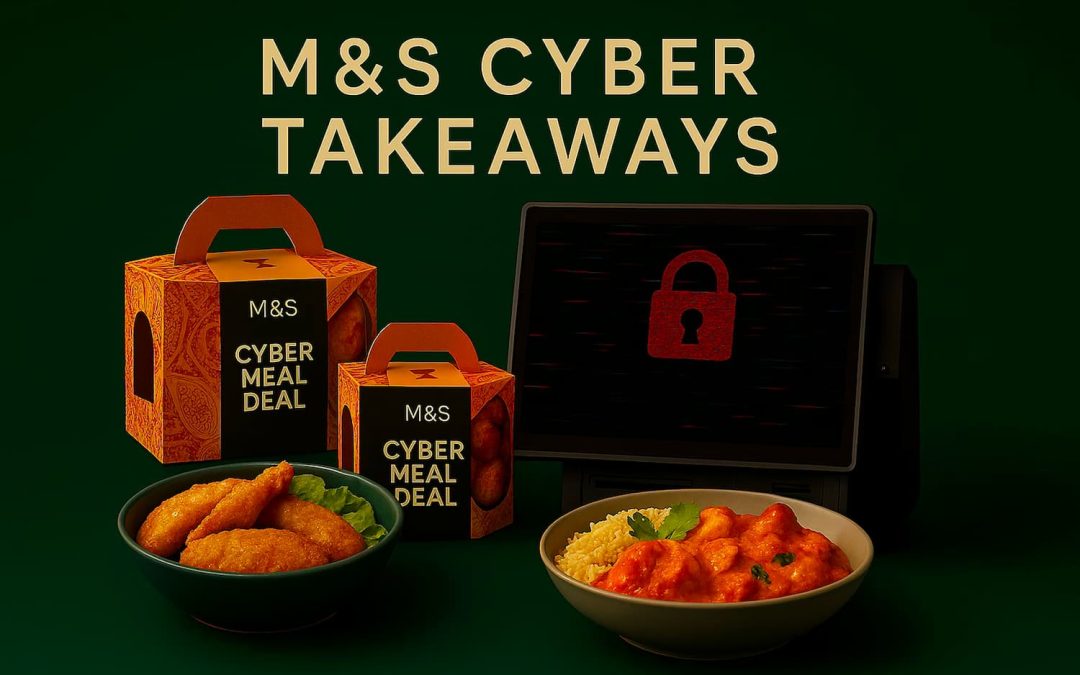 Takeaways from the M&S Cyber Attack: What can we learn from this incident?