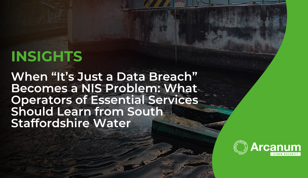 When “It’s Just a Data Breach” Becomes a NIS Problem: What Operators of Essential Services Should Learn from South Staffordshire Water