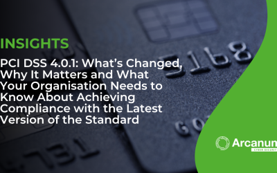 PCI DSS 4.0.1: What’s Changed, Why It Matters and What Your Organisation Needs to Know About Achieving Compliance with the Latest Version of the Standard